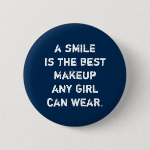 Ein Lächeln ist das beste Makeup, das jedes Mädc Button