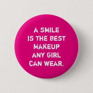 Ein Lächeln ist das beste Makeup, das jedes Mädc Button