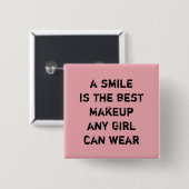 Ein Lächeln ist das beste Makeup, das jedes Mädche Button (Vorne & Hinten)
