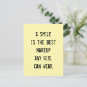 Ein Lächeln ist das beste Makeup, das jedes Mädche Postkarte (Stehend Vorderseite)