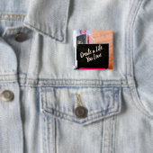 Ein Leben, das du Liebe machst Button (Beispiel)