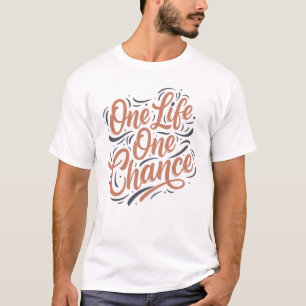 Ein Leben, eine Chance Typografie T-Shirt
