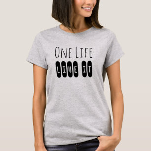 Ein Leben, Lebe Es Motivationsspruch T-Shirt