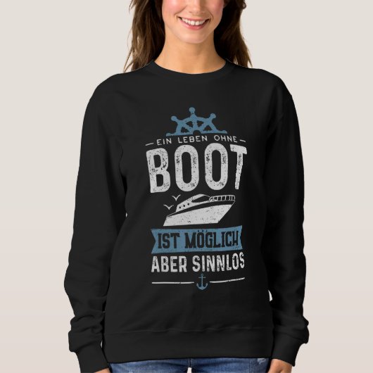 Ein Leben Ohne Boot ist möglich, aber Sinnlos Moto Sweatshirt (Vorderseite)
