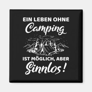 Ein Leben ohne Camping ist möglich, aber Magnet