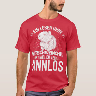 Ein Leben ohne Guinea Schweine Sinnliche Nagetiere T-Shirt