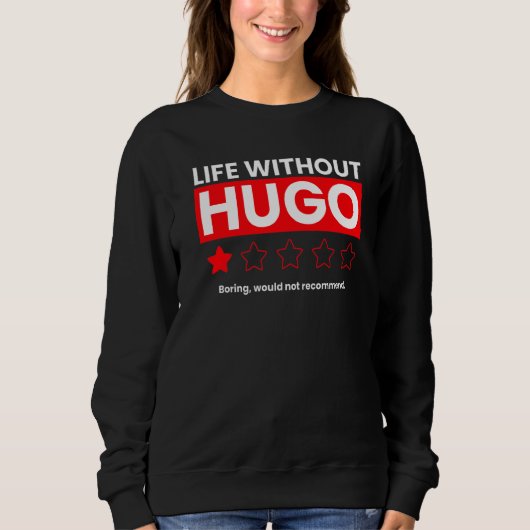 Ein Leben ohne Hugo langweilig würde Sayi nicht em Sweatshirt (Vorderseite)