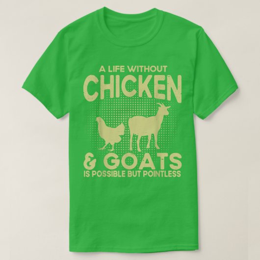 Ein Leben ohne Huhn und Ziege ist sinnloser Bauer T-Shirt (Design vorne)