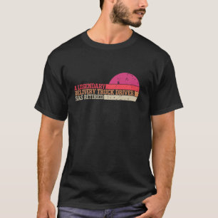 Ein legendärer LKW-Fahrer hat Reti gelaunt T-Shirt