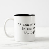"Ein Lehrer beeinflußt Ewigkeit; er kann w nie Zweifarbige Tasse (Links)
