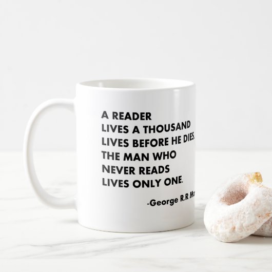 Ein Leser lebt tausend Leben, bevor er stirbt. Kaffeetasse (Mit Donut)