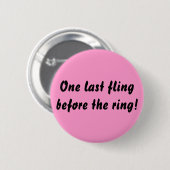 Ein letzter Fling vor dem Ring! Button (Vorne & Hinten)