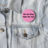 Ein letzter Fling vor dem Ring! Button (Beispiel)