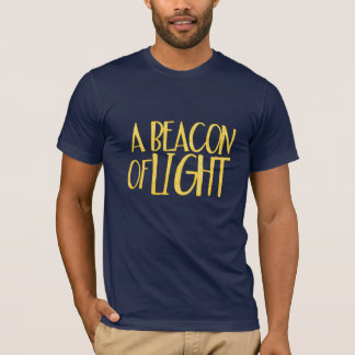 Ein Leuchtfeuer des Lichtes T-Shirt
