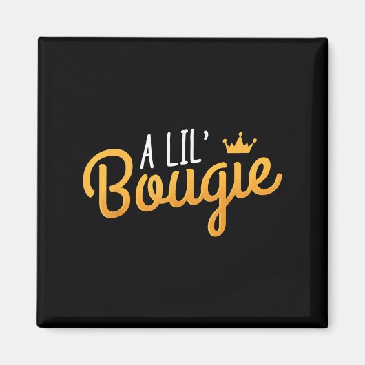Ein lil Bougie Spaß Zitat Magnet (Vorne)