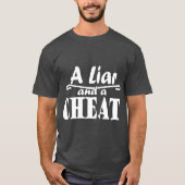 Ein Lügner und ein Cheat Cheat Cheater, der lügt T-Shirt (Vorderseite)
