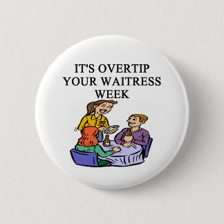 ein lustiger Kellnerinwitz Button