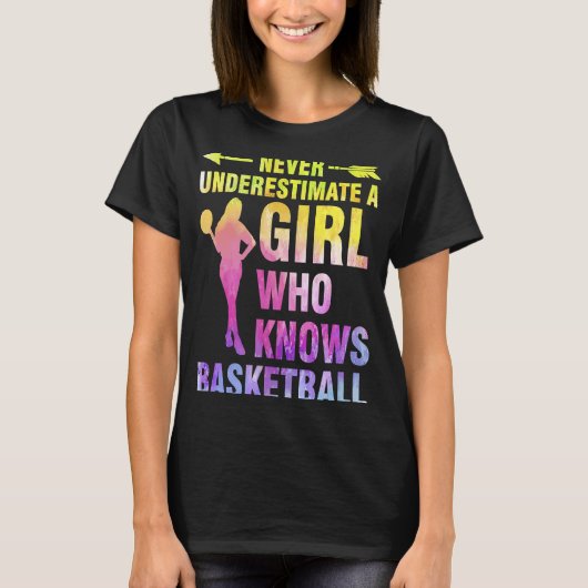 Ein Mädchen, das Basketball kennt, wird nie unters T-Shirt (Vorderseite)