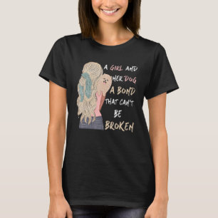 Ein Mädchen und ihr Hund eine Anleihe, die nicht z T-Shirt