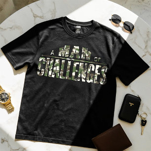 Ein Mann der Herausforderungen - Motivierend Desig T-Shirt