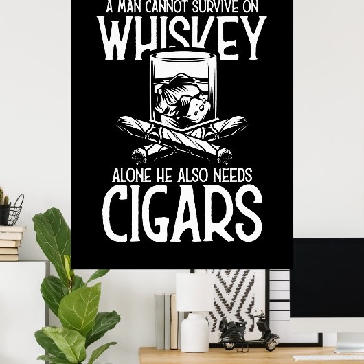 Ein Mann, der Whiskey und Zigarre Liebe Poster (Heimbüro)