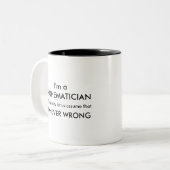 Ein Mathematiker ist NIE falsch Zweifarbige Tasse (Vorderseite Links)
