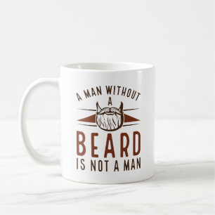 Ein Mensch ohne Bart ist kein Mensch Kaffeetasse