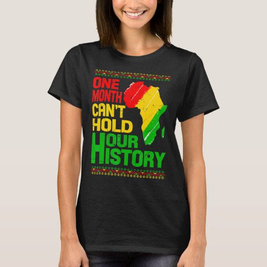 Ein Monat kann nicht unsere Geschichte Afrikanisch T-Shirt (Vorderseite)
