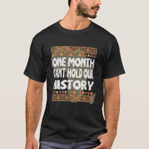 Ein Monat kann unsere Geschichte nicht als schwarz T-Shirt