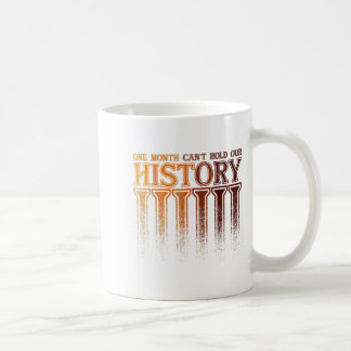 Ein Monat kann unsere Geschichte nicht festhalten Kaffeetasse
