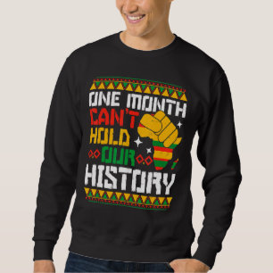Ein Monat kann unsere Geschichte nicht schwarz hal Sweatshirt