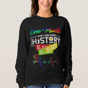 Ein Monat kann unsere Geschichte nicht schwarz hal Sweatshirt