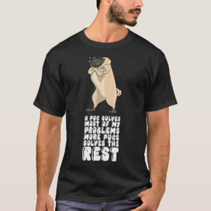 Ein Mops löst die meisten meiner Probleme mehr Möp T-Shirt