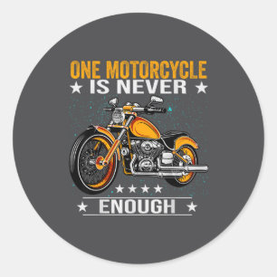 Ein Motorrad ist nie genug - Lustiger Biker-Spruch Runder Aufkleber