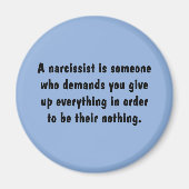 Ein Narzisst ist jemand, der verlangt ... Magnet (Vorne)