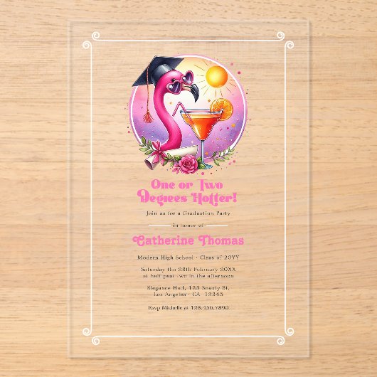 Ein oder zwei Grad Hotter Flamingo Graduate Party Acryleinladungen (Vorderseite)