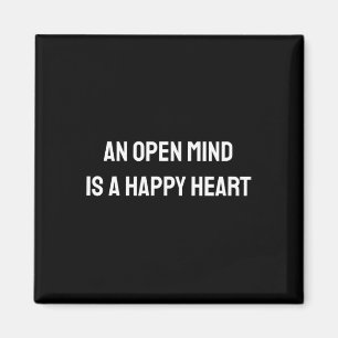 Ein offener Geist ist ein glückliches Herz Positiv Magnet