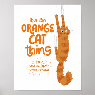Ein Orange Cat Ding - Funny Tabby Cat Hangon Poster