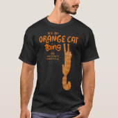 Ein Orange Cat Ding - Funny Tabby Cat Hangon T-Shirt (Vorderseite)