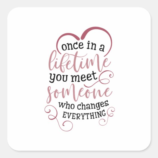 Ein paar Geschenke in einem Leben treffen Sie jema Quadratischer Aufkleber (Vorderseite)