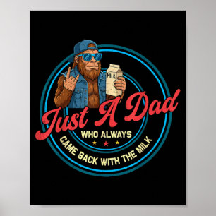 Ein Papa, der mit der Milch Bigfoot Papa zurückkam Poster