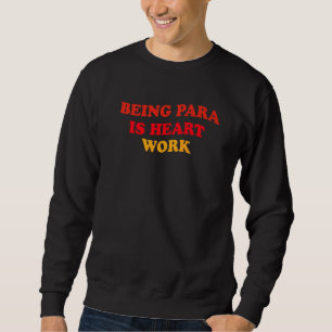 Ein Para Sein Ist Herzarbeit Cute Retro Lehrer Par Sweatshirt