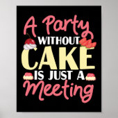 Ein Party ohne Kuchen backen ist nur ein Meeting C Poster (Vorne)