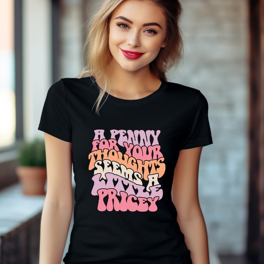 Ein Penny für deinen Gedanken-T - Shirt