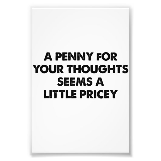Ein Penny für Ihre Gedanken scheint ein bisschen t Fotodruck (Vorne)