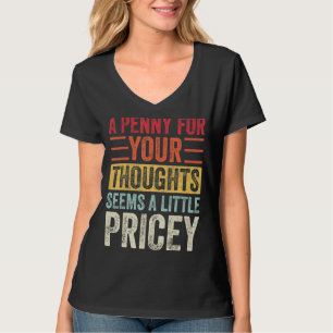 Ein Penny für Ihre Gedanken scheint ein bisschen t T-Shirt