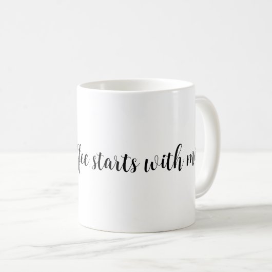 Ein perfekter Kaffee beginnt mit meiner Tasse (VorderseiteRechts)