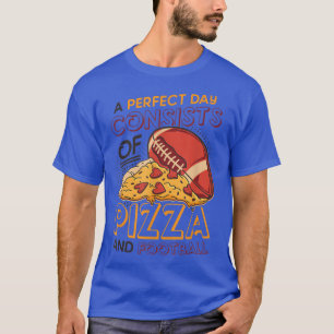Ein perfekter Tag besteht aus Pizza und Fußball T- T-Shirt