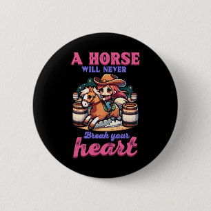 Ein Pferd bricht nie dein Herz, ich bin Reittier H Button
