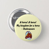 Ein Pferd - Shakespeare-Knopf Button (Vorne & Hinten)